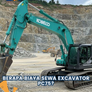 Berapa Biaya Sewa Excavator PC75?
