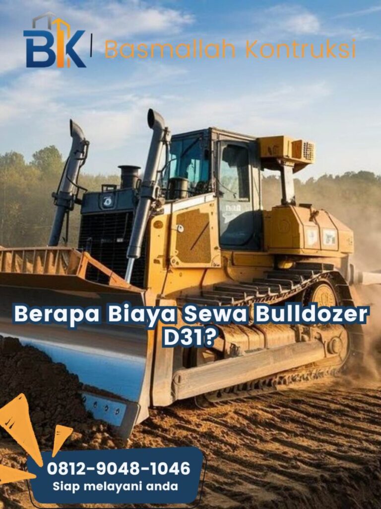 Berapa Biaya Sewa Bulldozer D31?