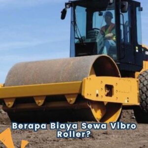 Berapa Biaya Sewa Vibro Roller?