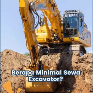 Berapa Minimal Sewa Excavator?