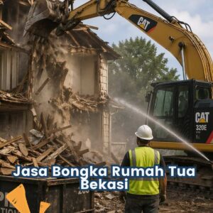 Jasa Bongkar rumah Tua Bekasi
