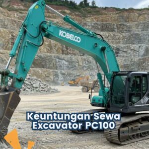 Keuntungan Sewa Excavator PC100