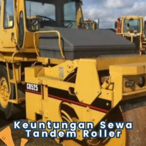 Keuntungan Sewa Tandem Roller