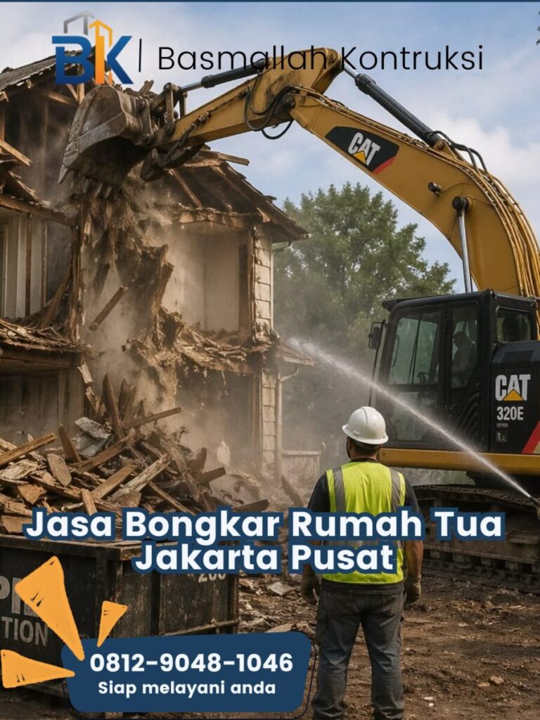 Jasa Bongkar Rumah Tua Jakarta Pusat